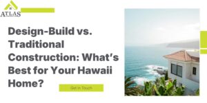 A headline comparing design-build and traditional construction for Hawaii homes, with an image of an oceanfront house